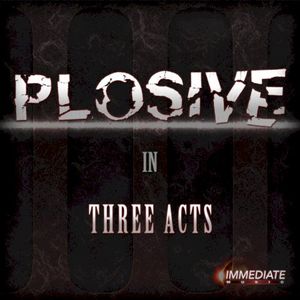 Plosive: In Three Acts