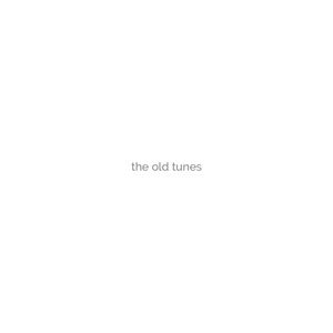 the old tunes (2010 - 2012)