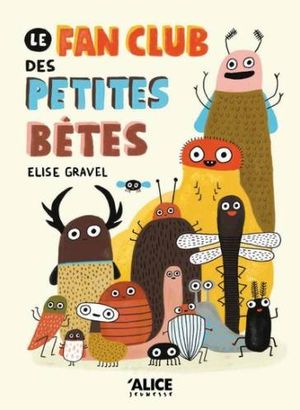 Le Fan Club des petites bêtes