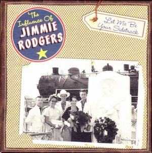 Let Me Be Your Sidetrack: The Influence of Jimmie Rodgers