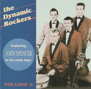 The Dynamic Rockers featuring John Spencer in His early Days, Volume 2