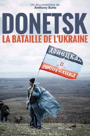 Donetsk - La bataille de l'Ukraine