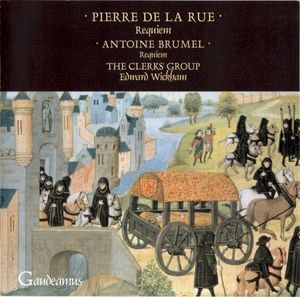 Pierre de La Rue: Requiem / Antoine Brumel: Requiem