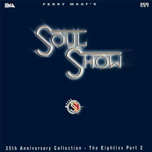 Ferry Maat’s Soulshow - 25th Anniversary Collection - The Eighties Part 2