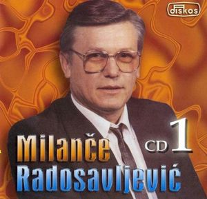 Milance Radosavljevic 2003 - Hitovi CD 1