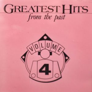 Greatest Hits From the Past, Volume 4