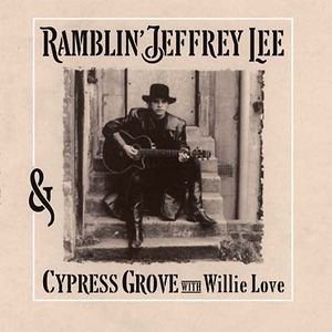 Ramblin' Jeffrey Lee & Cypress Grove With Willie Love