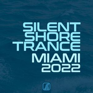Silent Shore Trance - Miami 2022