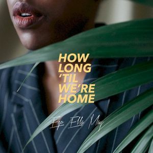 How Long 'til We're Home (Single)