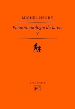 Phénoménologie de la vie, tome V