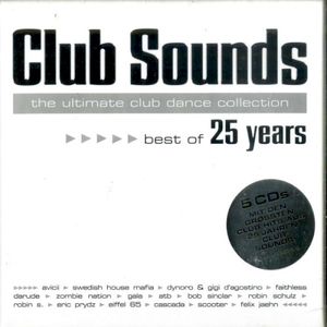 Club Sounds: The Ultimate Club Dance Collection: Best of 25 Years