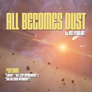 All Becomes Dust