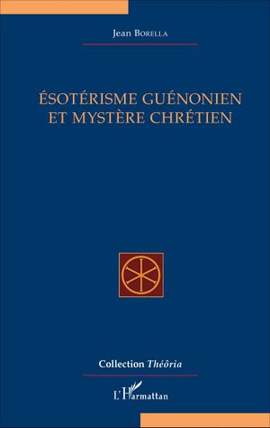 Ésotérisme guénonien et mystère chrétien