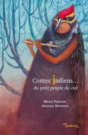 Contes indiens... du petit peuple du ciel