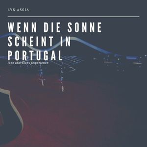 Wenn die Sonne scheint in Portugal - Jazz and Blues Experience