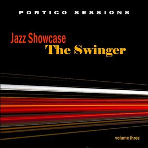 Jazz Showcase: The Swinger, Volume Three