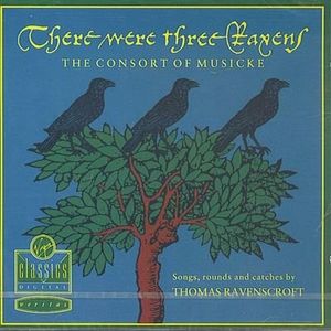 There were three Ravens: Songs, rounds and catches by Thomas Ravenscroft