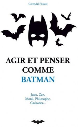 Agir et penser comme Batman