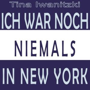 Ich war noch niemals in New York (Single)