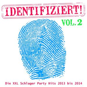 Identifiziert - Die XXL Schlager Party Hits 2013 bis 2014, Vol. 2