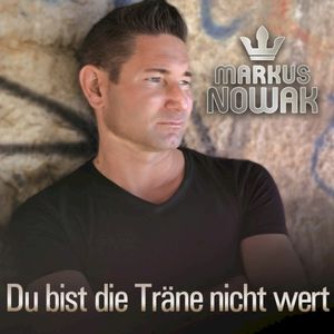 Du bist die Träne nicht wert (Single)