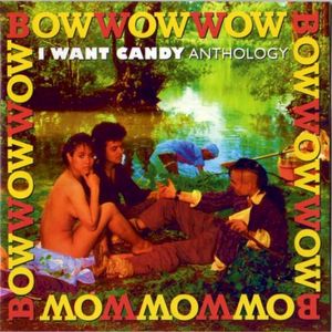 I Want Candy: Anthology