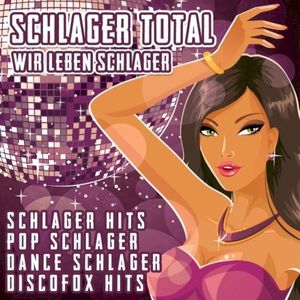 Schlager Total - Wir leben Schlager