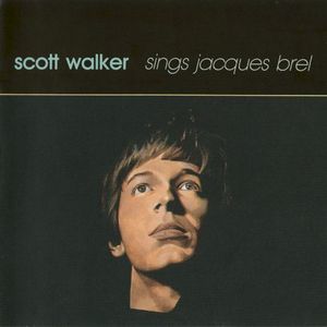 Scott Walker Sings Jacques Brel