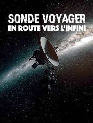 Sonde Voyager - En route vers l’infini
