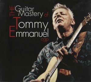 The Guitar Mastery of Tommy Emmanuel