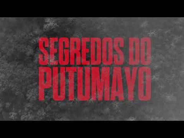 Segredos do Putumayo