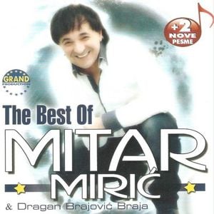 The Best Of Mitar Mirić & Dragan Brajović