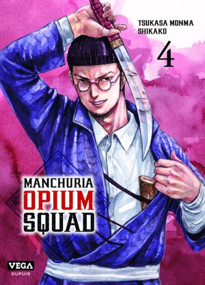 Manchuria Opium Squad, tome 4