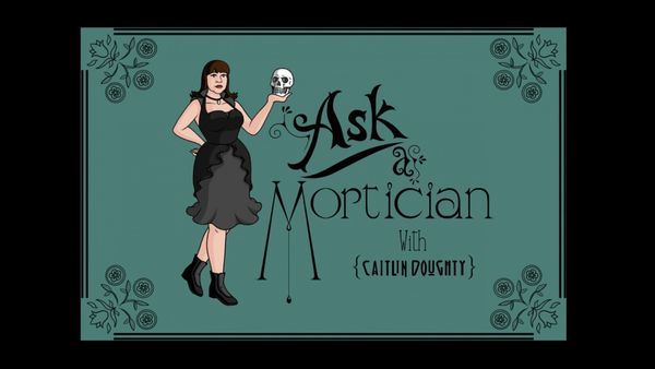 Ask a Mortician