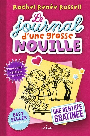 Le journal d'une grosse nouille. Vol. 1. Une rentrée gratinée