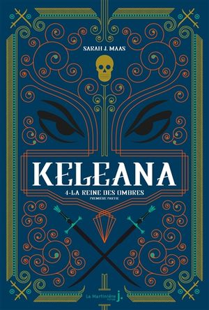 Keleana. Vol. 4. La reine des ombres. Vol. 1. La dame des ombres