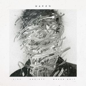 Anxiety (Makzo edit) (Single)