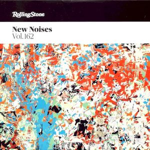 Rolling Stone: New Noises, Volume 162