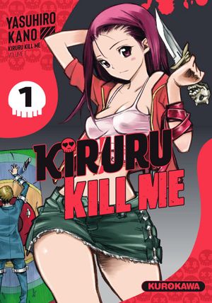 Kiruru Kill Me, tome 1