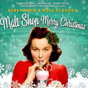 Malt Shop Merry Christmas: Early Rock & Roll Classics