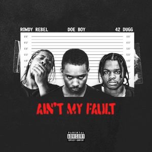 AIN’T MY FAULT (Single)