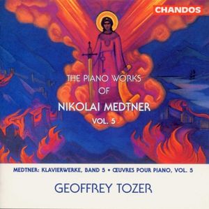 The Piano Works of Nikolai Medtner, Vol. 5