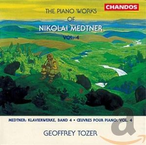 The Piano Works of Nikolai Medtner, Volume 4