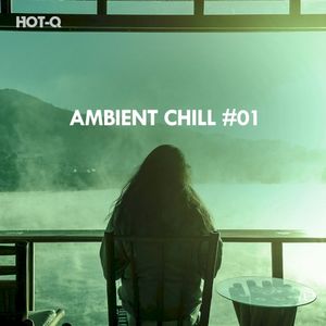 Ambient Chill, Vol. 01