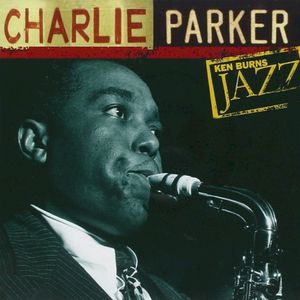 Ken Burns Jazz: Definitive Charlie Parker