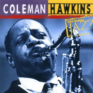 Ken Burns Jazz: Definitive Coleman Hawkins