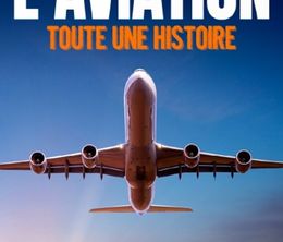 image-https://media.senscritique.com/media/000020594522/0/l_aviation_toute_une_histoire.jpg