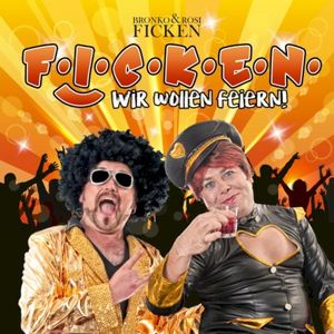 F.I.C.K.E.N - Wir wollen feiern (Single)