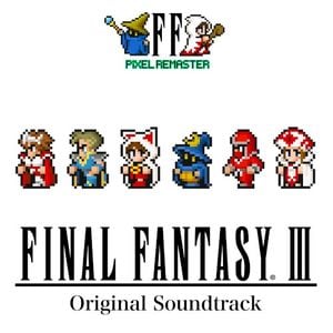 FINAL FANTASY III PIXEL REMASTER Original Soundtrack (OST)