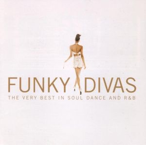 Funky Divas: The Very Best in Soul, Dance and R&B